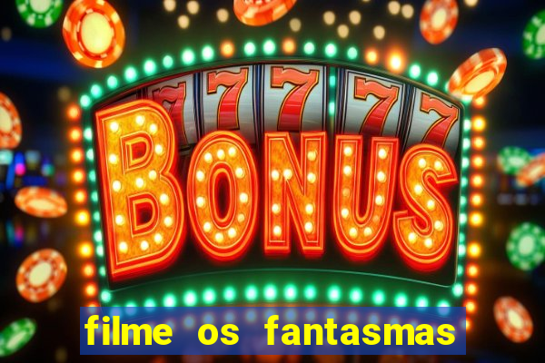 filme os fantasmas de scrooge